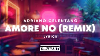 Adriano Celentano  Amore No Remix  Lyrics [upl. by Eelyram311]