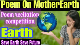 Poem on Earth  Mother Earth Poem  English poetry on Save Earth [upl. by Sutit191]