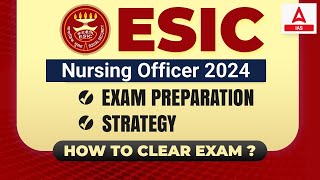 UPSC ESIC Nursing Officer 2024 Preparation Strategy Syllabus amp Exam Pattern [upl. by Ortrude433]