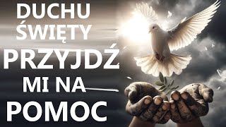 DUCHU ŚWIĘTY ZEŚLIJ MI NAJLEPSZE ROZWIĄZANIE MYCH TRUDNYCH ŻYCIOWYCH SPRAW [upl. by Alad]