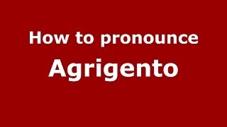 How to pronounce Agrigento ItalianItaly  PronounceNamescom [upl. by Burrill]