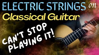 Electric Guitar Strings on Classical Guitar  Guitar Solo  Strumming  Fingerpicking [upl. by Hendrika]