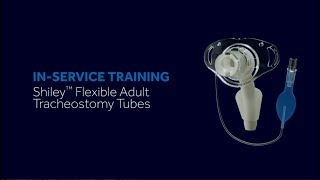 Shiley™ Flexible Tracheostomy Tubes  Training [upl. by Fanya]