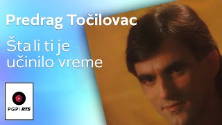 Predrag Točilovac  Šta li ti je učinilo vreme  Audio 1987 HD [upl. by Sholes]