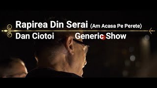 Dan Ciotoi amp Generic Show  Rapirea Din Serai [upl. by Deeann]