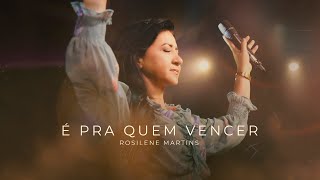 Rosilene Martins  É Pra Quem Vencer Clipe Oficial [upl. by Alimac]