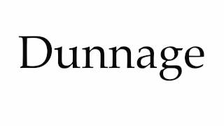 How to Pronounce Dunnage [upl. by Laresa]