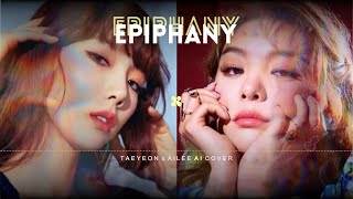 TAEYEON 태연 x Ailee 에일리  Epiphany AI Cover Original by Jin 진 [upl. by Oilut]