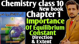 Chemistry class10 new book Chapter 1 importance of equilibrium constant Direction amp Extent Reaction [upl. by Grimaldi]