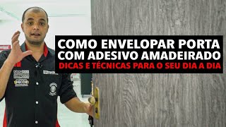 COMO ENVELOPAR PORTA COM ADESIVO AMADEIRADO  Dicas e técnicas para o seu dia a dia [upl. by Eednam]