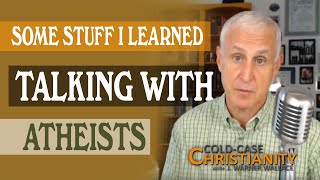 4 Things Ive Learned from My Conversations with Atheists [upl. by Aztilem]