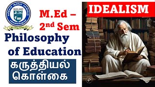 Idealism கருத்தியல் கொள்கைwestern school of thought Philosophy of Education Med [upl. by Namwob]