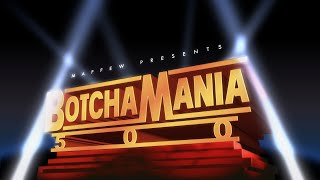 Botchamania 500 [upl. by Terrence]