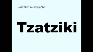 Korrekte Aussprache Tzatziki [upl. by Suiremed732]