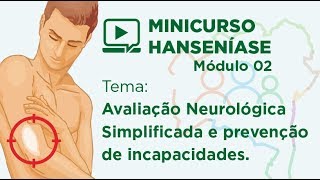 Minicurso Hanseníase Módulo 02 Avaliação Neurológica simplificada e prevenção de incapacidades [upl. by Olimreh]