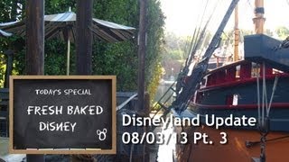 Disneyland Update 080313 Pt 3  Fresh Baked HD [upl. by Giulietta]