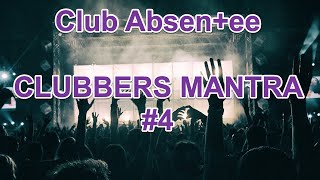 Club Absentee  Clubbers Mantra 4  TECH HOUSE HOUSE PROGRESSIVE Dj Set [upl. by Yanarp]