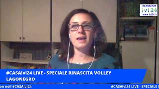 CASAivl24 LIVE  SPECIALE RINASCITA VOLLEY LAGONEGRO [upl. by Olecram]