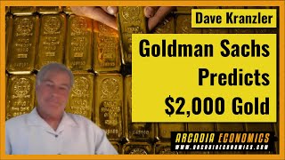 Dave Kranzler Goldman Sachs Predicts 2000 Gold [upl. by Orhtej875]