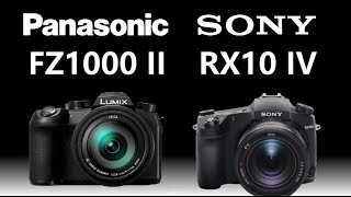 Panasonic LUMIX FZ1000 II vs Sony Cybershot RX10 IV [upl. by Margaretha]