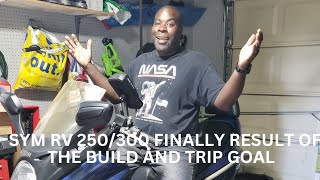 SYM RV 250300 FINALLY RESULT OF THE BUILD AND TRIP GOAL [upl. by Obola182]