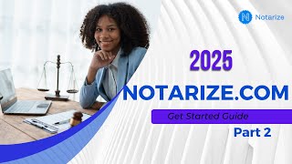 2025 Notarizecom Get Started Guide  Part 2 [upl. by Ardnuassak]