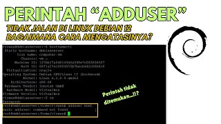 CARA ATASI TIDAK BISA TAMBAH USER BARU DI LINUX DEBIAN 12ADDUSER  COMMAND NOT FOUND [upl. by Weinman]