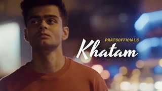 Khatam  Pratyush Dhiman Official Video [upl. by Carr]