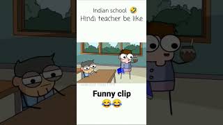 Indian school hindi teacher be like 🤣 funny clips shorts [upl. by Kiel]