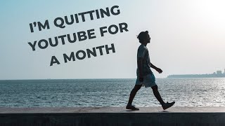 Im Quitting Youtube for a Month [upl. by Aicsile48]