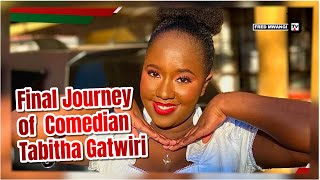 Comedian Tabitha Gatwiri Final Journey  SHOCKING TRUTH😢 [upl. by Maxie]