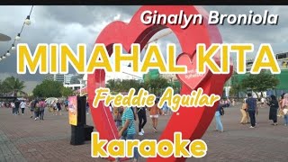 Minahal kita freddie Aguilar karaoke cover by Ginalyn Broniola foryou karaoke opm music [upl. by Elbam56]