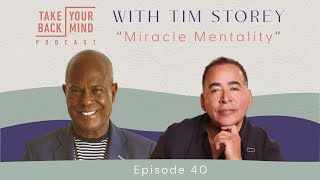 The Miracle Mentality with Tim Storey [upl. by Acnaiv]