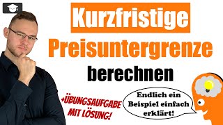 Deckungsbeitragsrechnung kurzfristige Preisuntergrenze [upl. by Kalfas93]