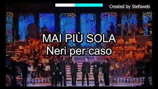 Neri per caso  Mai più sola Karaoke Originale  cori [upl. by Clute]