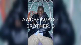 Awobe Agagoby Brother Q [upl. by Jasik]