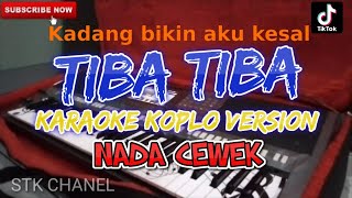 TIBA TIBA AKU MELAYANGNADA CEWEK KARAOKE DANGDUT KOPLO STK CHANEL [upl. by Chrisy]