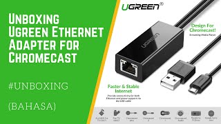 Unboxing Ugreen Ethernet Adapter with Power Supply for Chromecast [upl. by Irving]