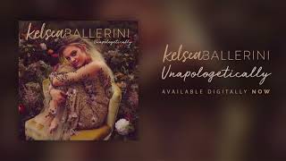 Kelsea Ballerini  Unapologetically Official Audio [upl. by Netsrek518]