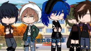 Frenemy’s  BL  •Zac• [upl. by Laven40]