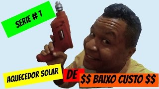 Série  01 Aquecedor Solar de baixo custo [upl. by Ahsikad]