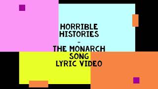 Horrible Histories  The Monarch Song  Lyric Video [upl. by Akiemehs]