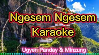 Ngesem Nge sem karaoke without vocal Bhutanese lyric Ugyen panday minzung [upl. by Billie]