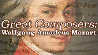 Great Composers Wolfgang Amadeus Mozart [upl. by Retxed]