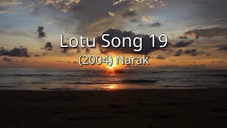 Narak  Lotu Song 19 2004 nac [upl. by Hannazus]