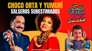 Yumurí y Choco Orta Subestimados en la Salsa  Gozando con Luisín Mart [upl. by Volney655]