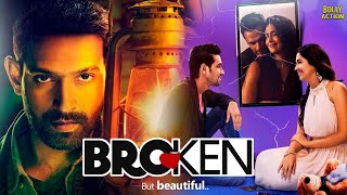 Broken But Beautiful  Hindi Full Movie  Vikrant Massey Harleen Sethi  Hindi Movie 2024 [upl. by Miko]