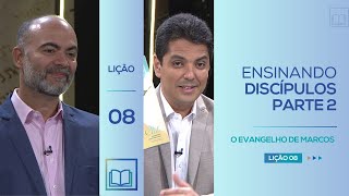 Lição 8  Ensinando Discípulos – parte  O Evangelho de Marcos [upl. by Dnanidref]