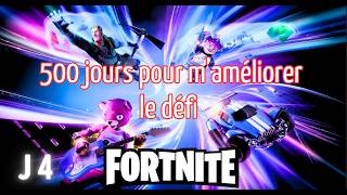 Fortnite  Maméliorer en 500 jours mon challenge Jour 4 sur 500 [upl. by Lledroc]