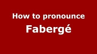 How to pronounce Fabergé RussianRussia  PronounceNamescom [upl. by Frye]